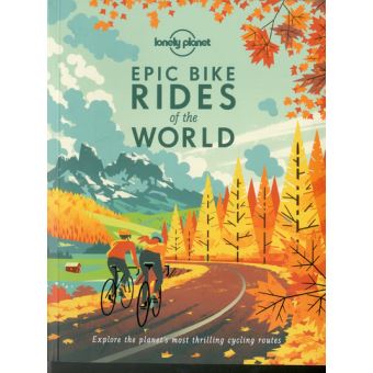 Epic Bike Rides of the World - Lonely Planet